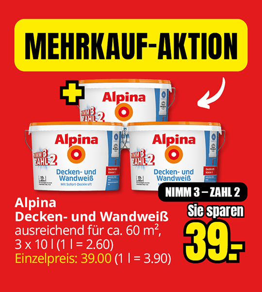 Werbebanner zur Mehrkauf-Aktion: Alpina Decken- und Wandweiß, 3 Eimer à 10 Liter kaufen – nur 2 bezahlen, 39 € sparen.