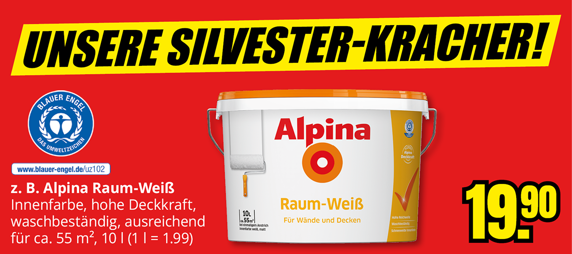 Werbebanner mit Angebot für Innenfarbe. Abgebildet ist ein Eimer Alpina Raum-Weiß für Wände und Decken. Innenfarbe mit hoher Deckkraft, waschbeständig, geeignet für ca. 55 Quadratmeter, Inhalt 10 Liter. Preis 19,90 Euro. Text im Bild: „Unsere Silvester-Kracher“