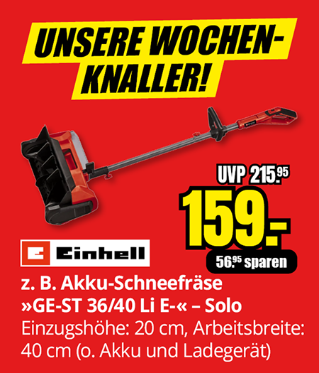 Werbeanzeige für Einhell Akku-Schneefräse GE-ST 36/40 Li E Solo: rotes Gerät auf rotem Hintergrund, Wochenknaller-Angebot, Preis 159 Euro statt UVP 215,95 Euro, Einzugshöhe 20 Zentimeter, Arbeitsbreite 40 Zentimeter, ohne Akku und Ladegerät.