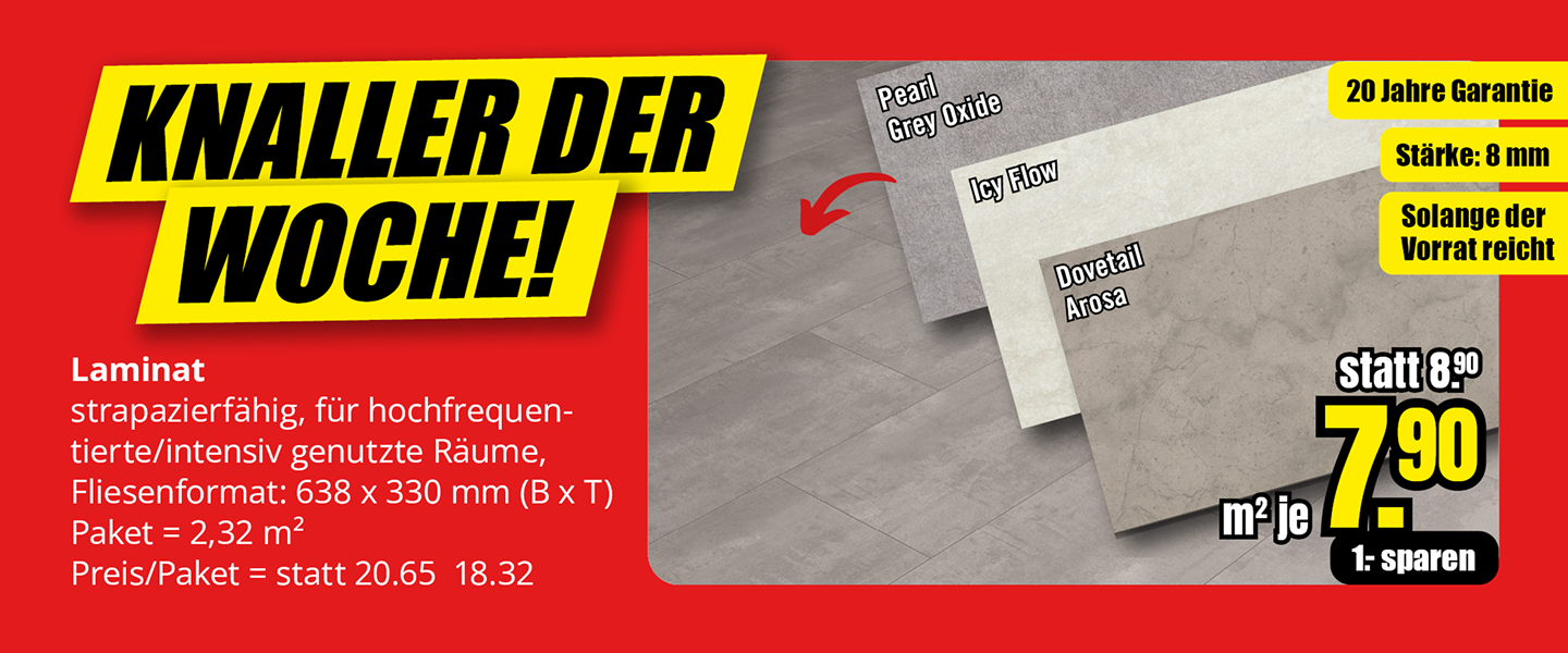 Laminat im Fliesenformat ab 7,90 € pro Quadratmeter, Knaller der Woche, solange der Vorrat reicht.