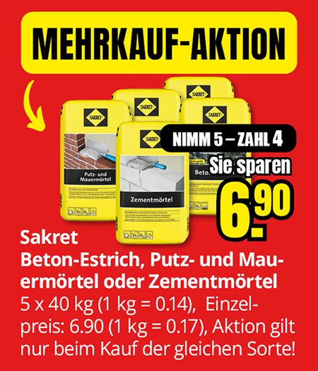 Sakret Beton-Estrich, Putz- oder Zementmörtel, Mehrkauf-Aktion: 5 Säcke kaufen, 4 zahlen, Preis 6,90 € je Sack.