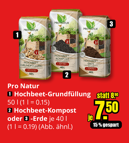 Pro Natur Hochbeet-Grundfüllung 50 Liter sowie Hochbeet-Kompost oder Erde 40 Liter, Aktionspreis 7,50 Euro je Sack statt 8,90 Euro.