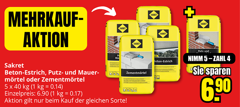Mehrkauf Aktion: Sakret Beton-Estrich, Putz- und Mauer-mörtel oder Zementmörtel. Nimm 5 - Zahl 4 . Sie sparen 6.90