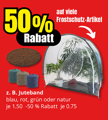 Werbebanner: 50 % Rabatt auf viele Frostschutz-Artikel, mit Abbildungen von Pflanzenschutz-Zelt, Kokosmatte und Juteband; Hinweis „Solange der Vorrat reicht“.