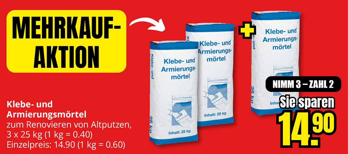 Mehrkauf-Aktion für Klebe- und Armierungsmörtel zum Renovieren von Altputzen. Beim Kauf von drei Säcken à 25 kg zahlen Sie nur zwei und sparen 14,90 Euro.