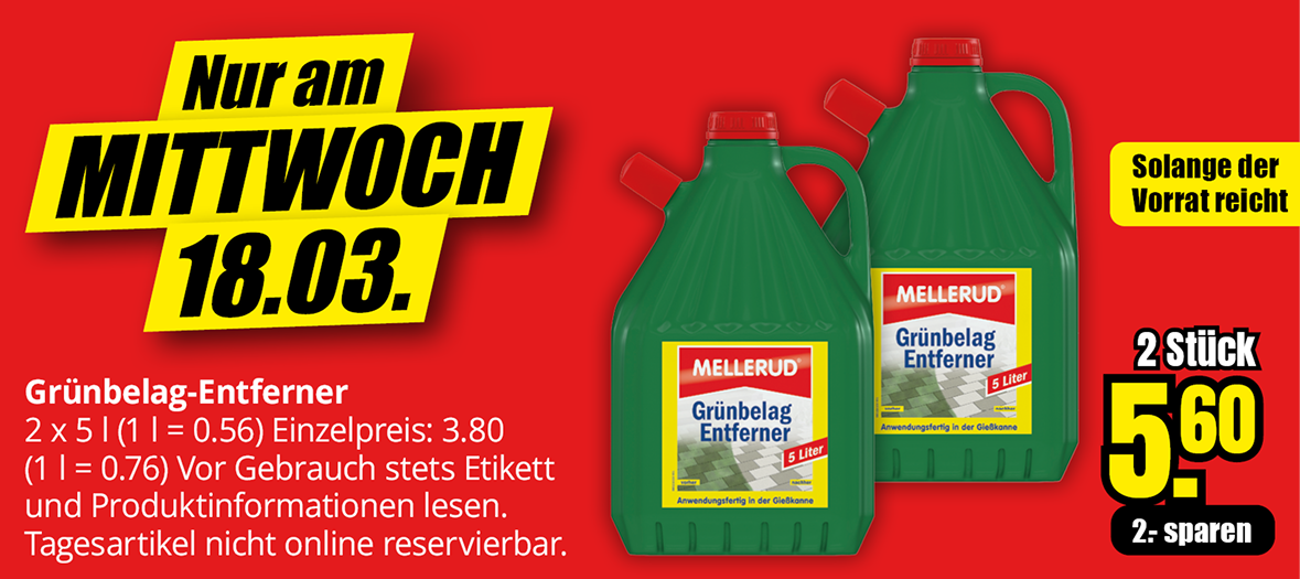 Mittwochsangebot am 18.03.: Grünbelag-Entferner für Flächen von etwa 50 bis 75 Quadratmetern, 2 Kanister à 5 Liter für 5,60 Euro. Angebot gültig solange der Vorrat reicht.