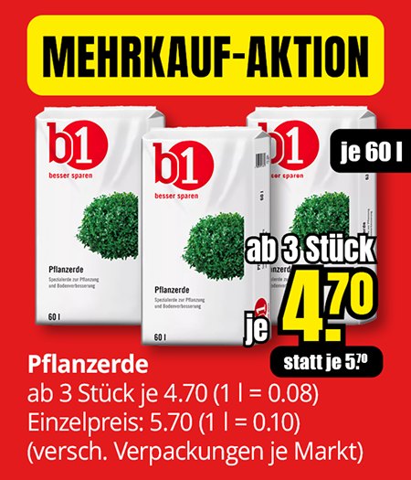 Mehrkauf-Aktion für b1 Pflanzerde 60 Liter: ab drei Säcken Preis 4,70 Euro je Sack statt 5,70 Euro.