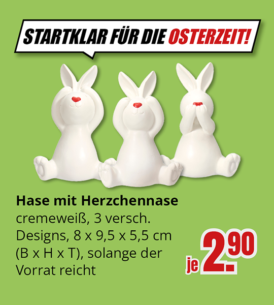 Osterdekoration: cremeweiße Hasenfigur mit Herznase in drei Designs, Größe 8 x 9,5 x 5,5 cm, Preis 2,90 Euro je Stück, solange der Vorrat reicht.