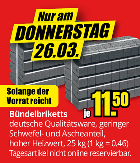 Bündelbriketts 25 kg für 11,50 Euro je Stück, nur am Donnerstag 26.03., solange der Vorrat reicht.