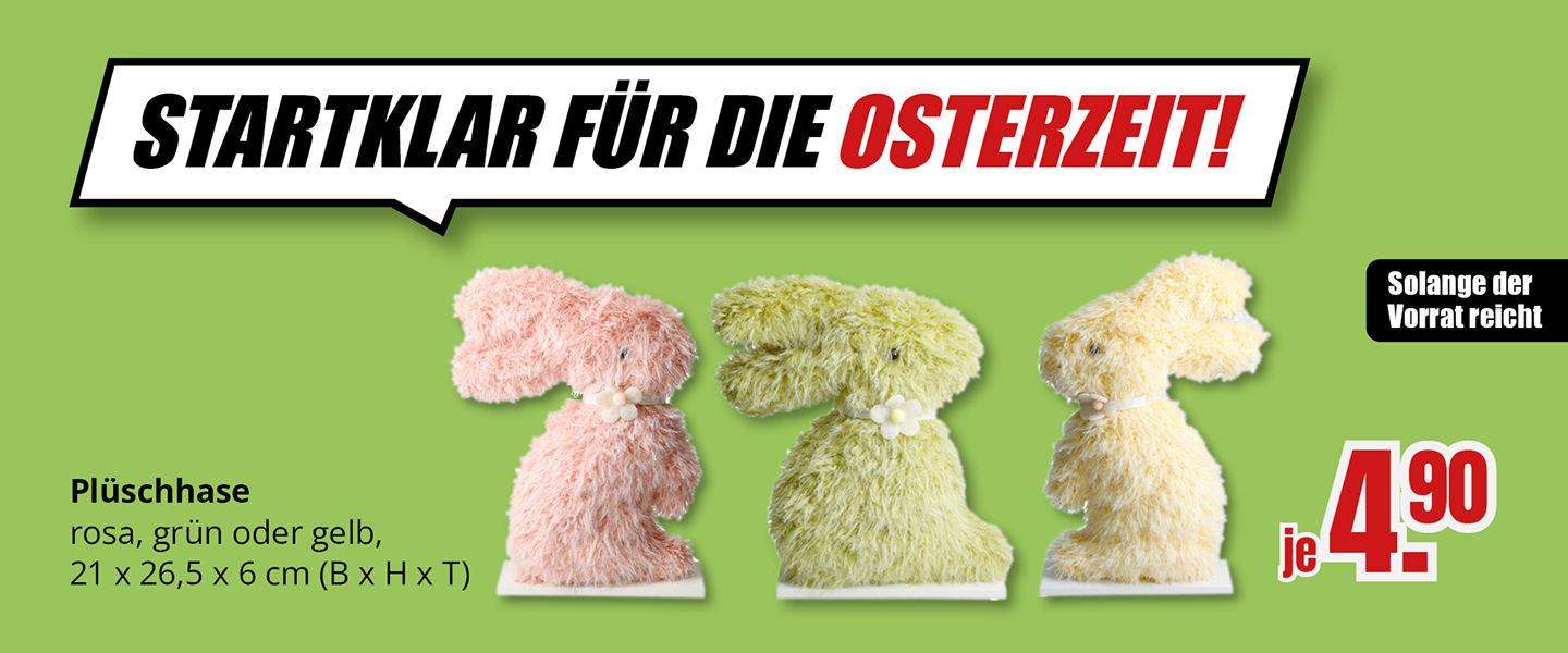Plüschhase in rosa, grün oder gelb, Größe 21 x 26,5 x 6 cm, Preis 4,90 Euro je Stück, solange der Vorrat reicht.