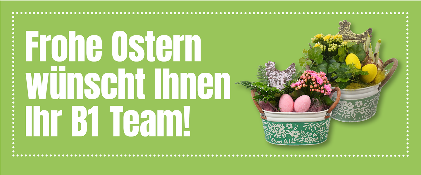 Frohe Ostern wünscht Ihnen Ihr B1 Team!