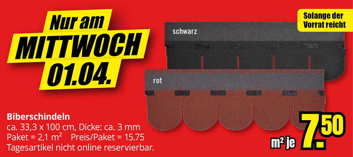 Biberschindeln in rot oder schwarz, Maße ca. 33,3 x 100 cm, Dicke ca. 3 mm. Preis 7,50 Euro pro Quadratmeter. Paketinhalt 2,1 Quadratmeter, Preis pro Paket 15,75 Euro. Nur am Mittwoch, 01.04., solange der Vorrat reicht. Tagesartikel nicht online reservierbar.