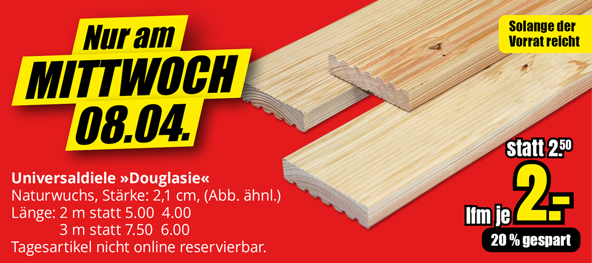 Universaldiele Douglasie, Breite 12 cm, Stärke 2,1 cm, Länge 2 oder 3 Meter, Preis ab 2 Euro pro laufendem Meter, nur am Mittwoch 08.04.