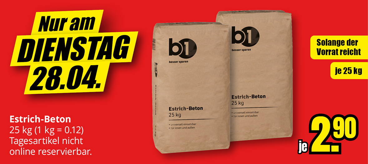 Estrich-Beton Angebot am Dienstag 28.04., 25 kg Sack, Preis 2,90 Euro, Tagesartikel, nicht online reservierbar, nur solange Vorrat reicht.