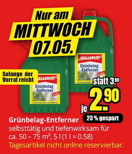 Nur am MITTWOCH 07.05. Grünbelag-Entferner - statt 3.80 je 2.90. 23 % gespart