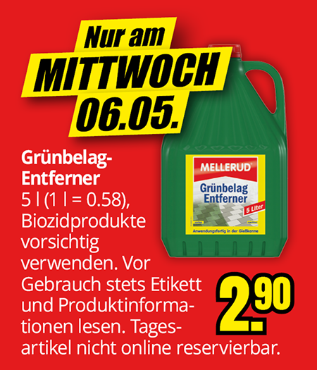 Grünbelag-Entferner Angebot am Mittwoch 06.05., 5 Liter Kanister, Preis 2,90 Euro, Biozidprodukt, Anwendungshinweise beachten, nur solange Vorrat reicht, nicht online reservierbar.