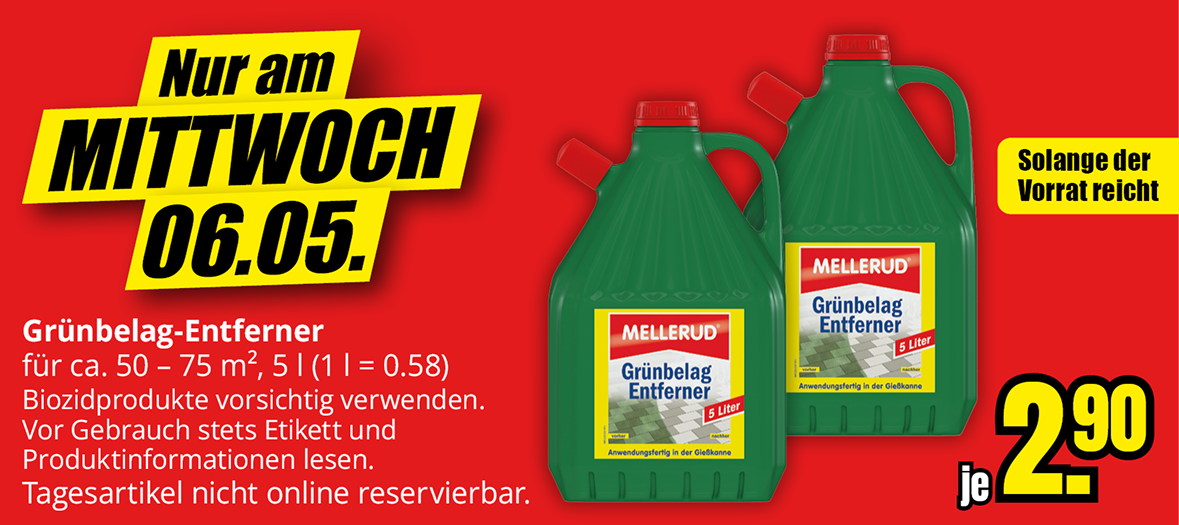 Grünbelag-Entferner Angebot am Mittwoch 06.05., 5 Liter Kanister, Preis 2,90 Euro, Biozidprodukt, Anwendungshinweise beachten, nur solange Vorrat reicht, nicht online reservierbar.