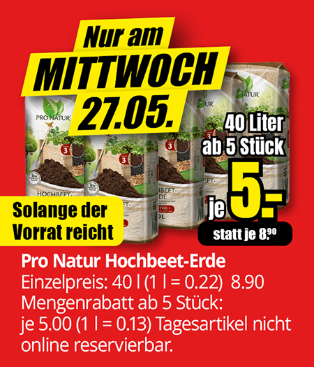 Pro Natur Hochbeet-Erde, 40-Liter-Säcke ab fünf Stück für je 5 Euro statt 8,90 Euro, nur am Mittwoch, 27.05.