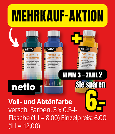 Netto Voll- und Abtönfarbe in verschiedenen Farben, drei Flaschen à 0,5 Liter zum Preis von zwei, Ersparnis 6 Euro