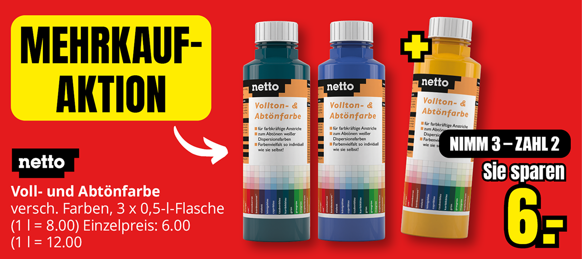 Netto Voll- und Abtönfarbe in verschiedenen Farben, drei Flaschen à 0,5 Liter zum Preis von zwei, Ersparnis 6 Euro