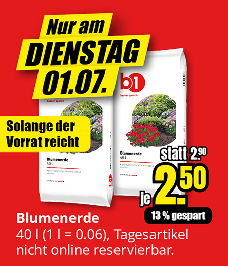 Nur am Dienstag, 01.07.: Blumenerde 40 Liter für 2,50 € statt 2,90 €, 13 % gespart. Tagesartikel, nicht online reservierbar.