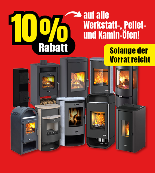 10 Prozent Rabatt auf alle Werkstatt-, Pellet- und Kaminöfen, verschiedene Ofenmodelle abgebildet, solange Vorrat reicht