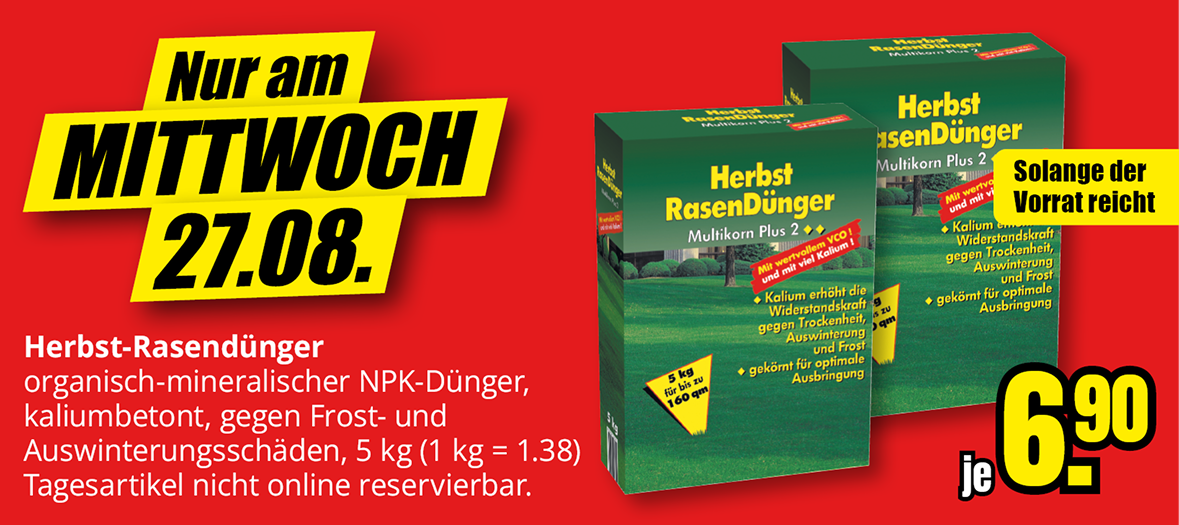 Nur am MITTWOCH 27.08. Herbst-Rasendünger gegen Frost- und Auswinterungsschäden. Je 6,90 €