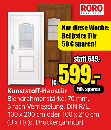 Werbebanner zur Wochenaktion: Kunststoff-Haustür von Roro für 599 € statt 649 €, Sie sparen 50 €. Blendrahmenstärke 70 mm, 5-fach-Verriegelung, DIN rechts oder links, Maße 100 x 200 cm oder 100 x 210 cm, ohne Drückergarnitur.