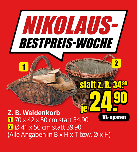 Zwei Weidenkörbe mit Juteauskleidung und Tragehenkeln vor rotem Hintergrund. Einer flach und länglich, mit Kaminholz befüllt. Der andere rund und hoch. Hinweis „Nikolaus-Bestpreis-Woche“. Preisangabe je 24,90 Euro.