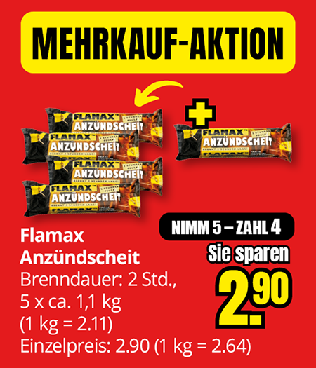 Werbegrafik zur Mehrkauf-Aktion für Flamax Anzündscheit: fünf Packungen werden gezeigt, dazu ein Pfeil und ein Pluszeichen für die Aktion ‚Nimm 5 – zahl 4‘. Angaben: Brenndauer 2 Stunden, Packungsgewicht ca. 1,1 kg. Preisersparnis 2,90 Euro.