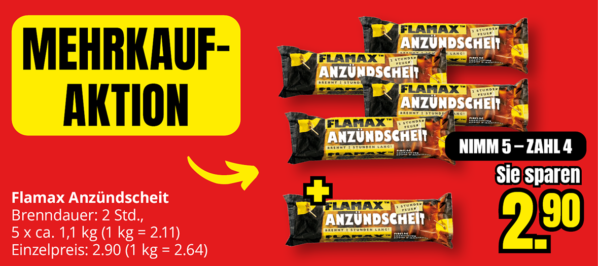 Werbegrafik zur Mehrkauf-Aktion für Flamax Anzündscheit: fünf Packungen werden gezeigt, dazu ein Pfeil und ein Pluszeichen für die Aktion ‚Nimm 5 – zahl 4‘. Angaben: Brenndauer 2 Stunden, Packungsgewicht ca. 1,1 kg. Preisersparnis 2,90 Euro.
