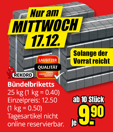 Werbeanzeige für Bündelbriketts von Rekord: gestapelte graue Briketts vor rotem Hintergrund, Angebot nur am Mittwoch, 17.12., Preis ab 10 Stück 9,90 Euro je Bündel, solange der Vorrat reicht.