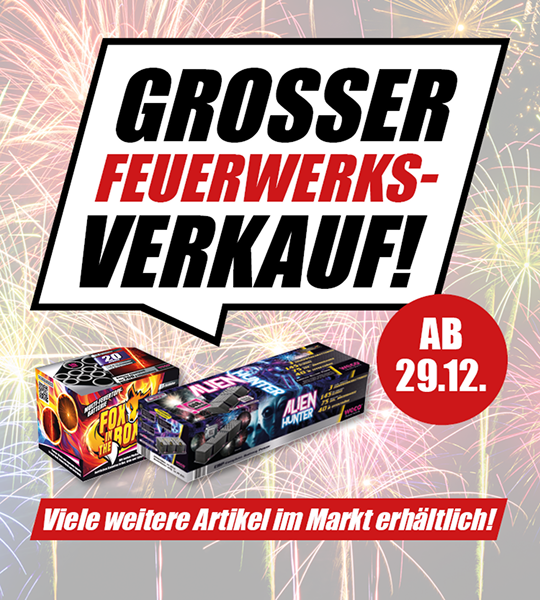 Grosser Feuerwerks-Verkauf! Viele weitere Artikel im Markt erhältlich! Ab 29.12