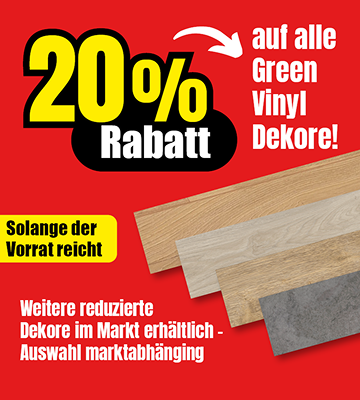 Werbeanzeige mit 20% Rabatt auf alle Green Vinyl Dekore. Zeigt verschiedene Bodenbelag-Muster: Traubeneiche gehobelt, Weißeiche, Risseiche natur und Nimbus Dark. Hinweis "Solange der Vorrat reicht" und weitere reduzierte Dekore im Markt erhältlich.