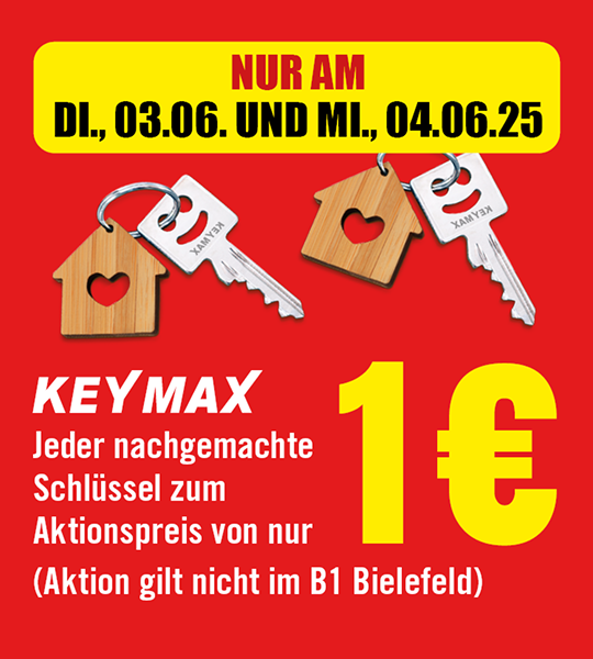  nur am Di., 03.06. und Mi., 04.06.25 bei KEY MAX - jeder nachgemachte Schlüssel nur 1€ 