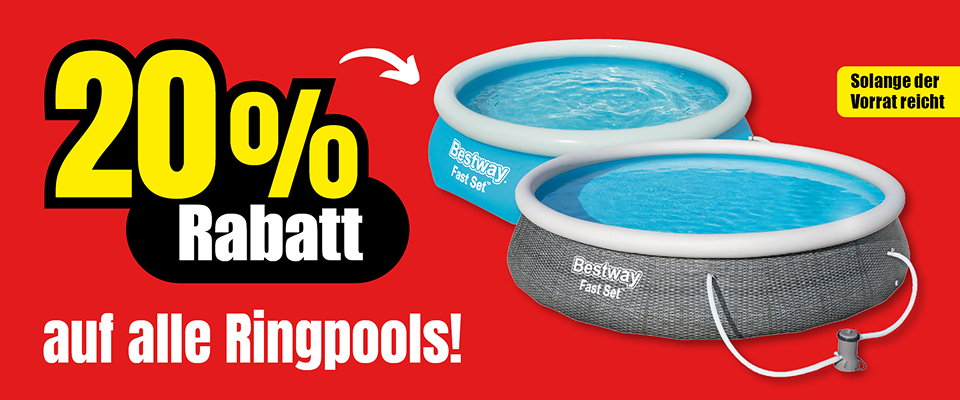 Werbung für Pool-Rabatt. Zwei runde Pools von Bestway sind zu sehen. Ein Pool ist hellblau, der andere ist grau. Große gelbe Schrift sagt 20 Prozent Rabatt. Rote Schrift sagt: auf alle Ring-Pools. Gelbe Schrift unten sagt: Solange der Vorrat reicht.