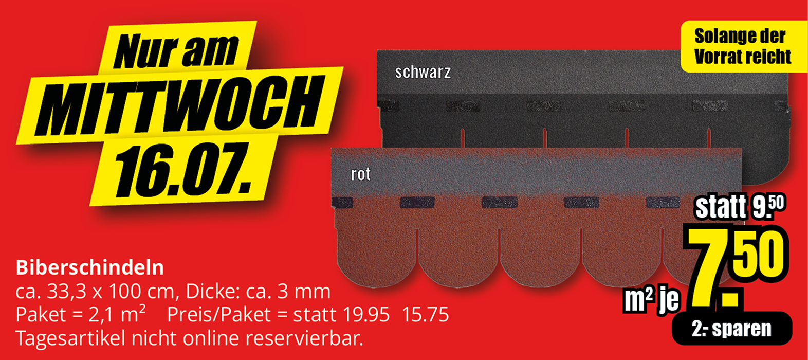 Dachschindeln in Schwarz oder Rot – nur am Mittwoch, 16. Juli. 1 Quadratmeter kostet 7,50 Euro statt 9,50 Euro. Ein Paket deckt 2,1 Quadratmeter.